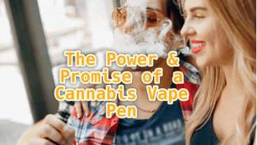 Power and Promise of a Cannabis Vape Pen